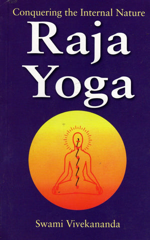 Raja Yoga- Conquering the Internal Nature