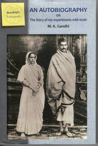 An Autobiography or The Story of my Experiments with truth M.K.Gandhi