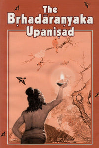 The Brhadaranyaka Upanisad