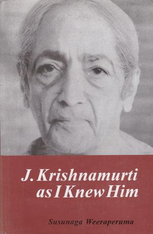 J Krishnamurti as I knew Him