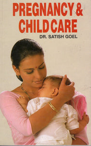 Pregnancy & Childcare - Dr Satish Goel