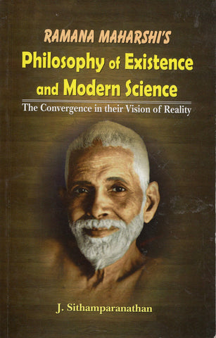 Ramana Maharshi's - Philosophy of Existences and Modern Science