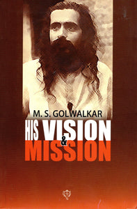 M.S.Golwalkar- His Vision & Mission