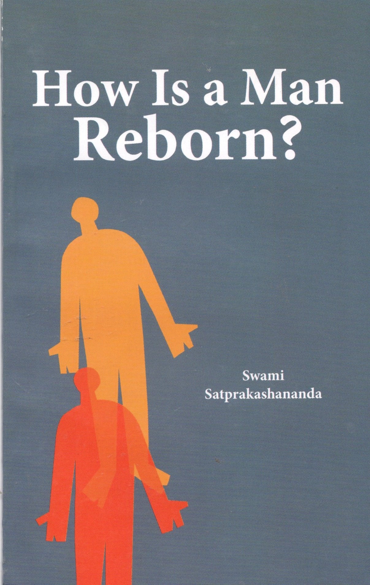 How Is a Man Reborn?