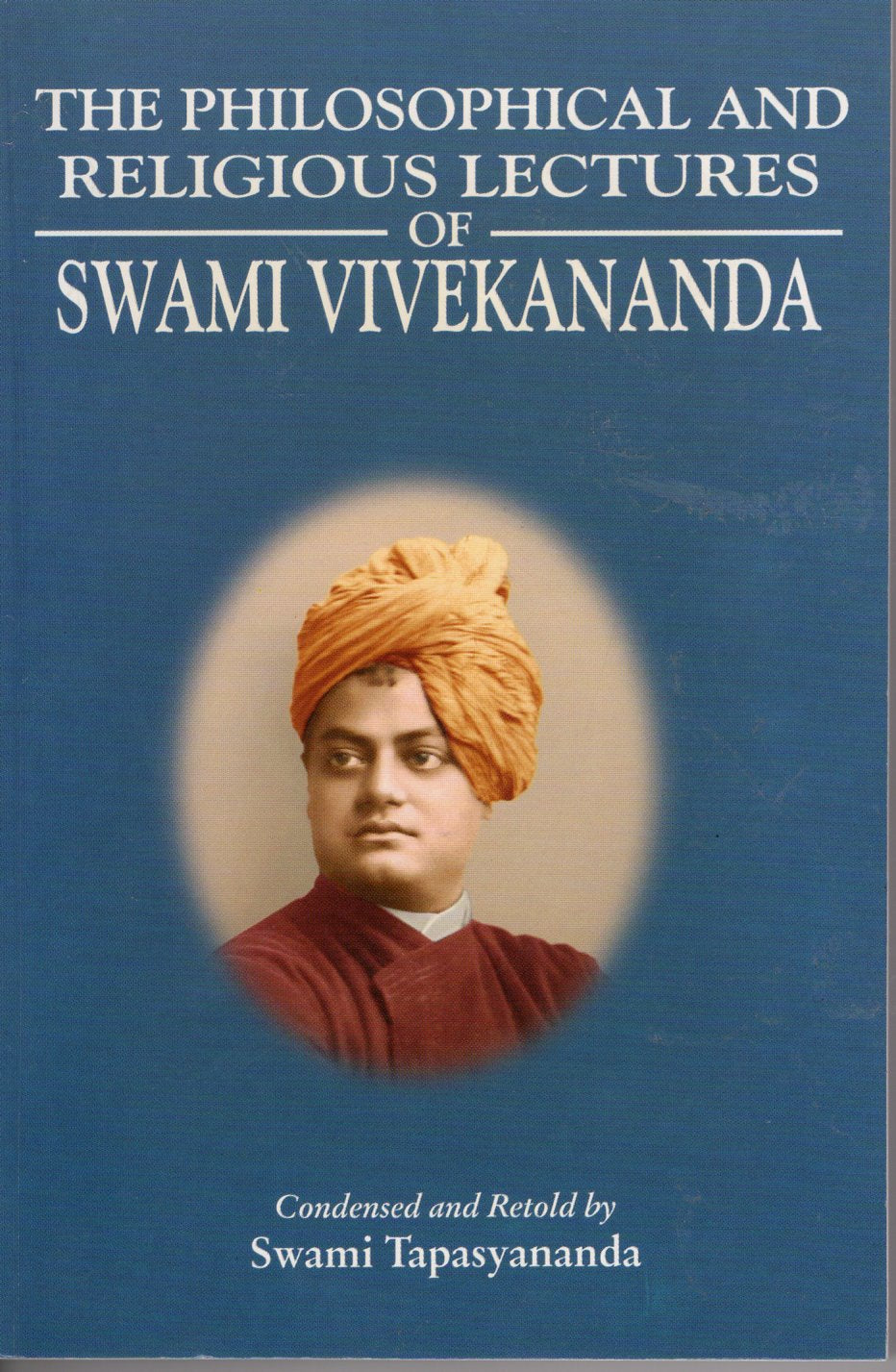 The Philosophical and Religious Lectures of SWAMI VIVEKANANDA