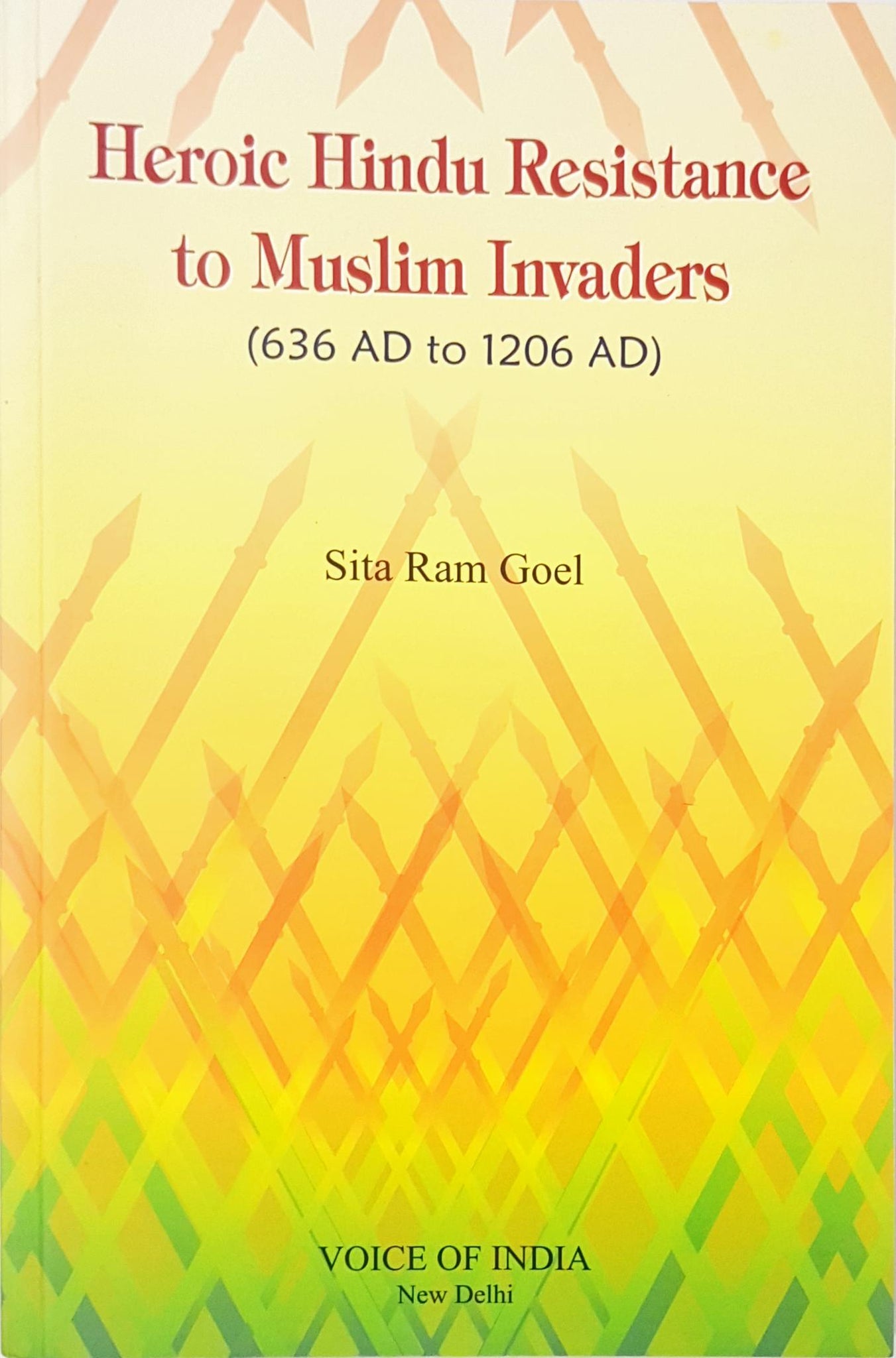 Heroic Hindu Resistance to Muslim Invaders ( 636 AD TO 1206 AD)