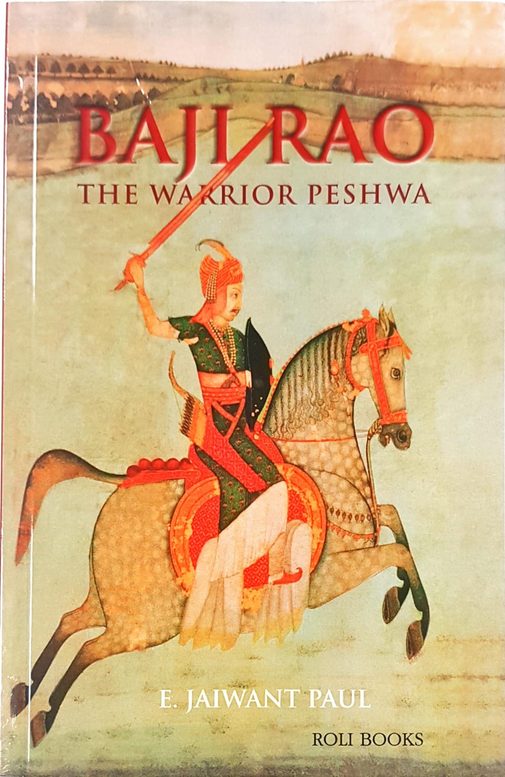 Baji Rao - The warrior Peshwa