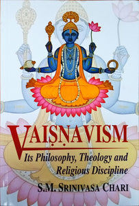 Vaisnavism - Its Philosophy, Theology and Religious Discipline