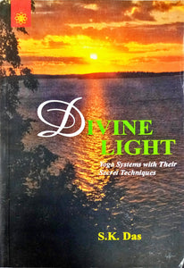 Divine Light - Yoga Systems with Their Secret Techniques