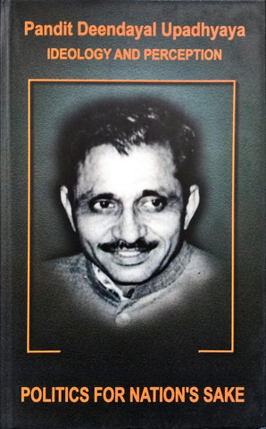 Pandit Deendayal Upadhyaya - Politics for Nation's Sake