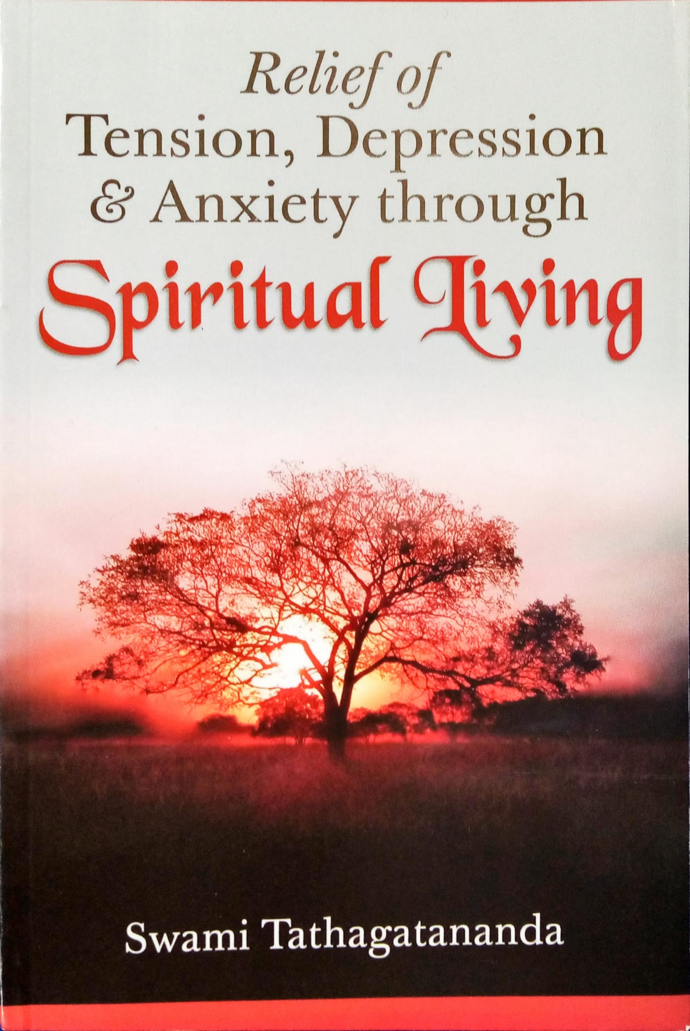 Spiritual Living - Relief of Tension, Depression and Anxiety through