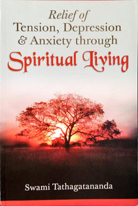 Spiritual Living - Relief of Tension, Depression and Anxiety through
