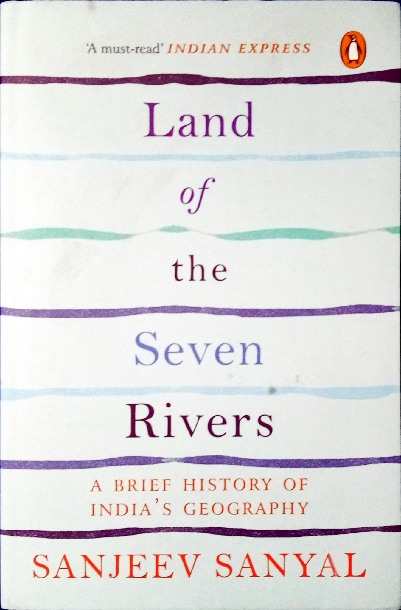 Land of the Seven Rivers - A Brief history of India's Geography