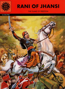 Rani of Jhansi - The flame of Freedom
